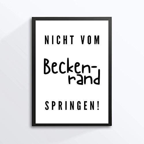 Kunstdruck Din A4 Spruch - Nicht vom Beckenrand springen - Badezimmer Badewanne Druck Poster Bild - ohne Rahmen