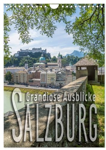 SALZBURG Grandiose Ausblicke (Wandkalender 2026 DIN A4 hoch), CALVENDO Monatskalender: Die Altstadt von oben betrachtet (CALVENDO Orte)