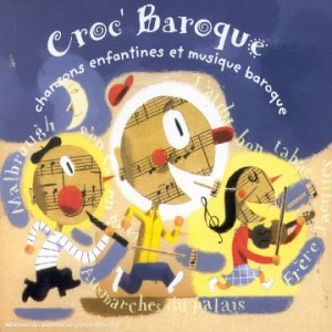 Croc' Baroque : chansons enfantines et musique baroque