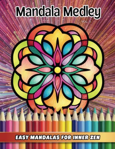 Mandala Medley: Easy Mandalas For Inner Zen (Volume 3)