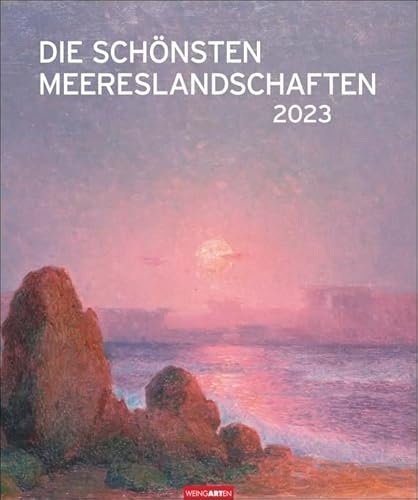 Die schönsten Meereslandschaften - Kalender 2023 - Weingarten-Verlag - Kunstkalender mit stimmungsvollen Bildern - Wandkalender - 46 cm x 55 cm, blau