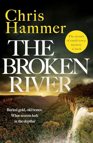 The Broken River: the page-turning new mystery from the award-winning author of Scrublands (English Edition)