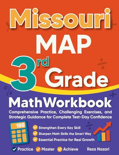 Missouri MAP 3rd Grade Math Workbook: Comprehensive Practice, Challenging Exercises, and Strategic Guidance for Complete Test-Day Confidence