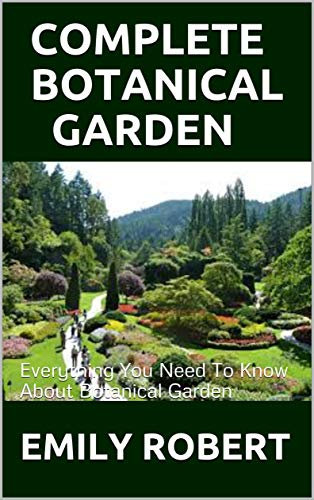 COMPLETE BOTANICAL GARDEN: Everything You Need To Know About Botanical Garden