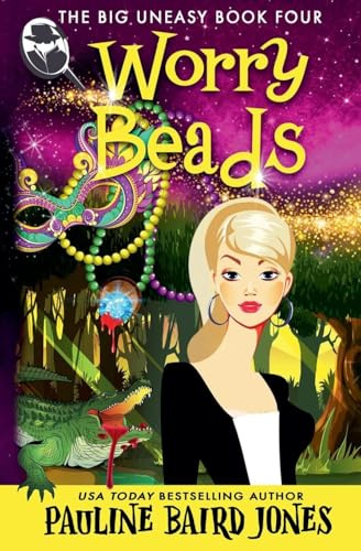 Worry Beads: The Big Uneasy 4
