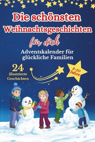 Die schönsten Weihnachtsgeschichten für dich: Adventskalender für glückliche Familien