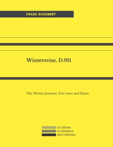 Winterreise, D.911: The Winter Journey. For voice and Piano