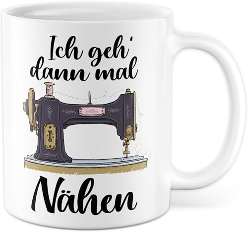 Nähen Tasse mit Spruch - Ich geh dann mal nähen - Kaffeetasse aus Keramik 330ml - Näharbeiten Hobby Näherin Schneider Nähmaschine Stoff Wolle Geschenkidee Kaffee-Becher