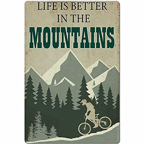 Mountainbike-Poster, Retro-Metall-Blechschild, Life in The Mountains is Better, Aluminium-Dekoration, interessante Dekoration für Zuhause, Café, Küche, Toilette, Menschen, Höhle, Wandkunst,