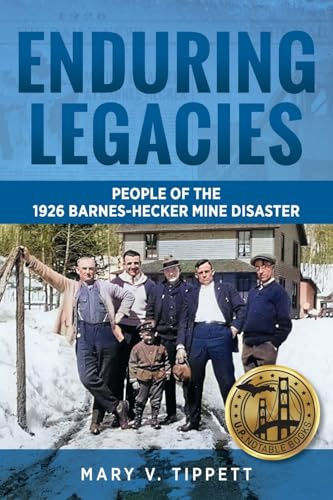 Enduring Legacies: People of the 1926 Barnes-Hecker Mine Disaster
