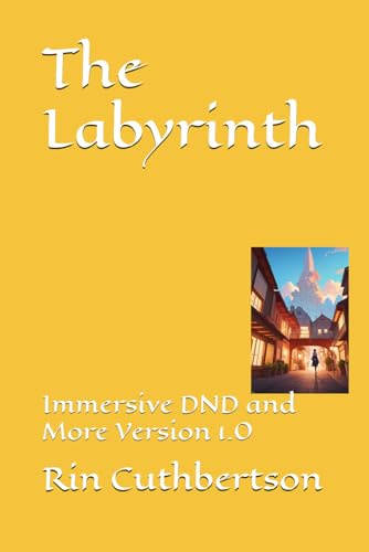 The Labyrinth: Immersive DND and More Version 1.0 (Immersive DND 5E and 5.5 Compatible)