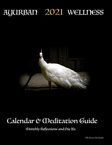 Ayurban Wellness 2021 Calendar & Meditation Guide: Monthly Reflections & Ose Ifa