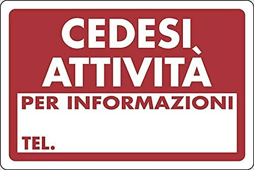 CARTELLO SEGNALETICO - CEDESI attività per Informazioni TEL. - Con Adesivo in Vinile e Pannello in Forex (Pannello 5mm Stampato)