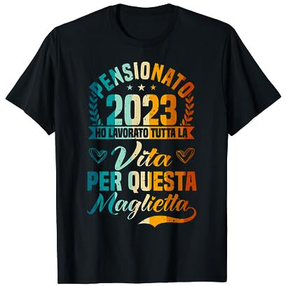 Pensione 2023, Pensionamento, Pensionati & Pensionato 2023 Maglietta