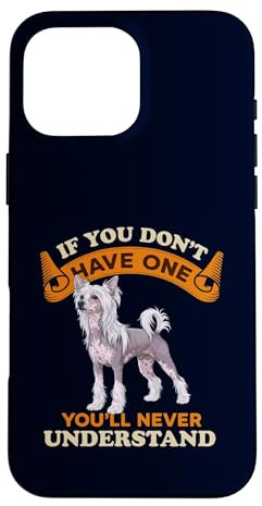 Hülle für iPhone 16 Pro Max Chinese Crested Wenn du keins hast, wirst du es nie verstehen