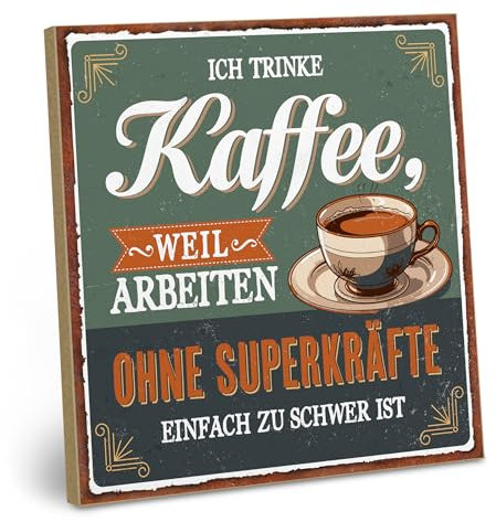 ARTFAVES® Wandbild Holzschild mit Spruch - Ich trinke Kaffee weil arbeiten ohne Superkräfte - Türschild Retro Vintage Deko Bild Geschenk - Küche Deko, Kaffee, witzige Sprüche