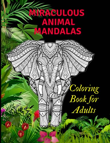 Miraculous Animal Mandalas Coloring Book For Adults