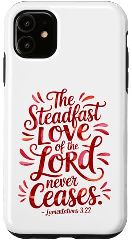 The Steadfast Love of the Lord Never Ceases Case for iPhone 11