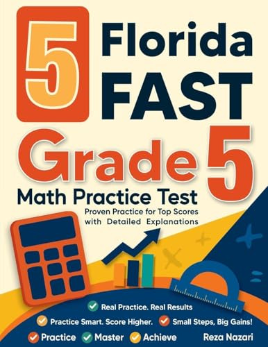 5 Florida FAST Grade 5 Math Practice Tests: Proven Practice for Top Scores with Detailed Explanations
