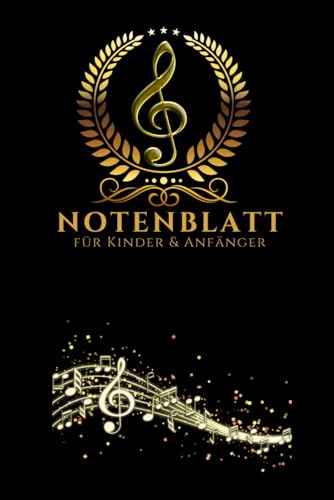 Notenheft : für Kinder & Anfänger: 120 Seiten leeres Notenpapier: viel Platz und große Notenlinien | Taschenbuch DIN A4 Paperback