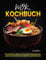 Wok Kochbuch: Eine kulinarische Reise durch brutzelnde Pfannengerichte, geschmackvolle Nudeln und asiatisch inspirierte Rezepte