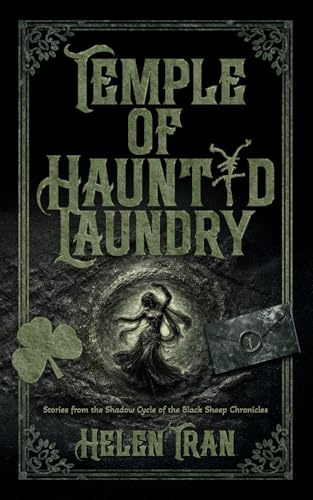 Temple of Haunted Laundry: Stories from the Shadow Cycle of the Black Sheep Chronicles