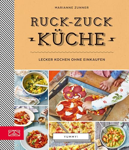 Yummy! Ruck-zuck Küche: Lecker kochen ohne Einkaufen