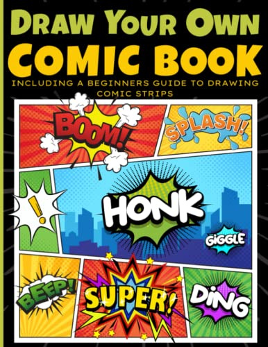 Draw Your Own Comic Book: Including a Beginners Guide to Drawing Comic Strips