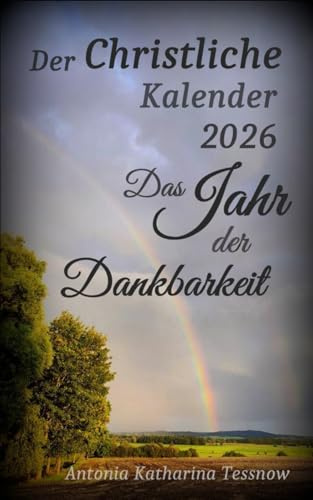 Der Christliche Kalender 2026: Das Jahr der Dankbarkeit