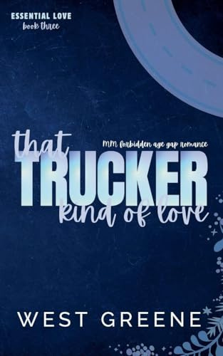 That Trucker Kind of Love (Essential Love, Band 3)