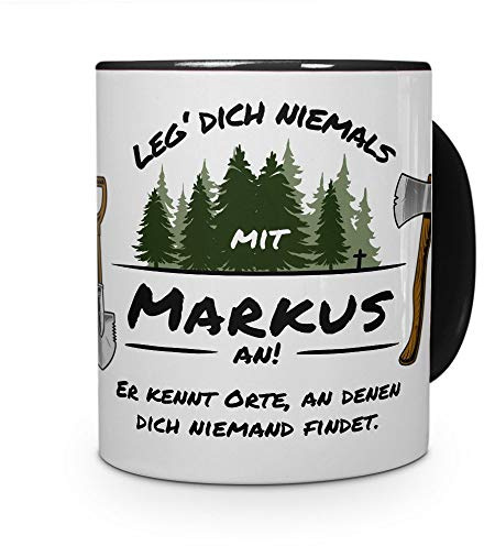 printplanet Tasse - Leg Dich Nicht mit Markus an - Namenstasse, Kaffeebecher, Mug, Becher, Kaffeetasse - Farbe Schwarz