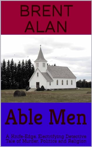 Able Men: A Knife-Edge, Electrifying Detective Tale of Murder, Politics and Religion