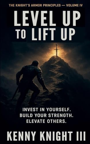 Level Up To Lift Up (The Knight's Armor Principles, Band 4)
