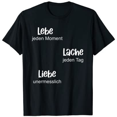 Lebe Liebe Lache Leben T-Shirt