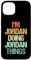 I'm Jordan Doing Jordan Things - Funny Saying Name Jordan Case for iPhone 13