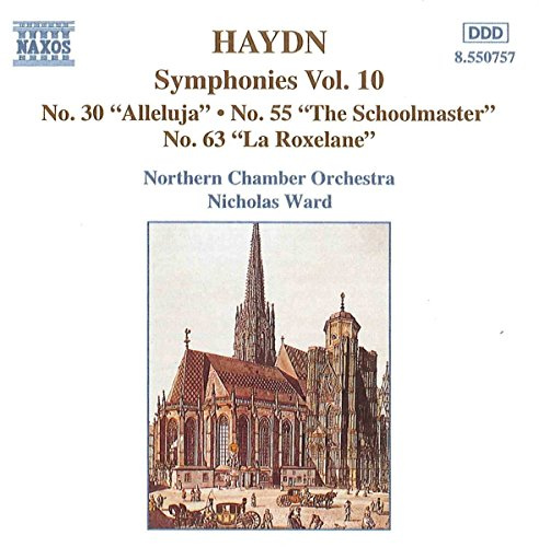 Haydn: Symphonies Vol. 10 - No. 30 Alleluja / No. 55 The Schoolmaster / No. 63 La Roxelane