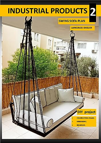 SWİNG SOFA PLAN metal swing bed: industrial metal swing (industrial production recipes. DIY projects Book 2)