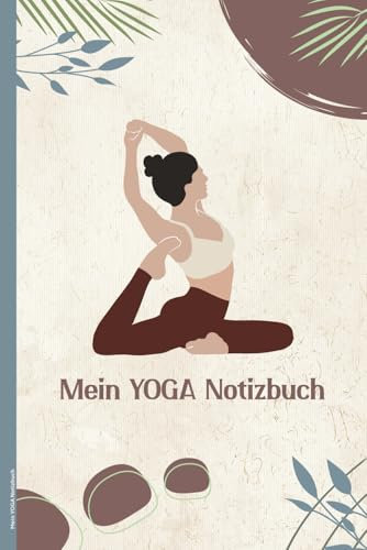 Mein YOGA Notizbuch: A5 Buch für Yoga Notizen praktisch als Tagebuch und Schreibheft liniertes Notizheft für Schule und Hobby schönes Geschenk für Yogalehrerin Yogis für Yogaunterricht und Übungen