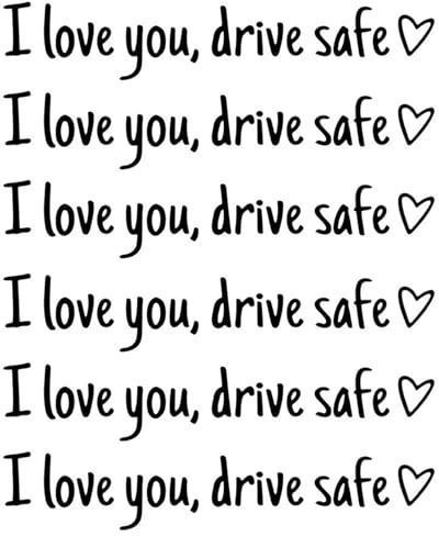 6 Stück I Love You Drive Safe Aufkleber, Drive Safe Wasserdichter | Einfache Anbringung, Für Innen Und Außen, Geschenk Für Fahrer