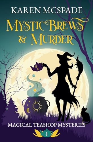 Mystic Brews & Murder (Magical Teashop Mysteries, Band 1)