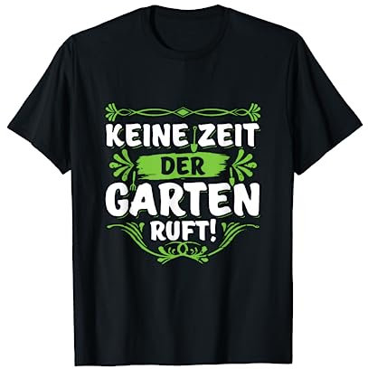 Keine Zeit Der Garten Ruft! Rentner Hobbygärtner Gärtner T-Shirt