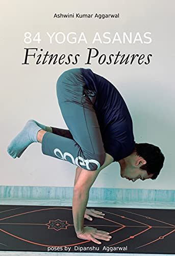 84 Yoga Asanas Fitness Postures (Yoga and Meditation Book 6) (English Edition)