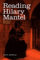 Reading Hilary Mantel: Haunted Decades (English Edition)