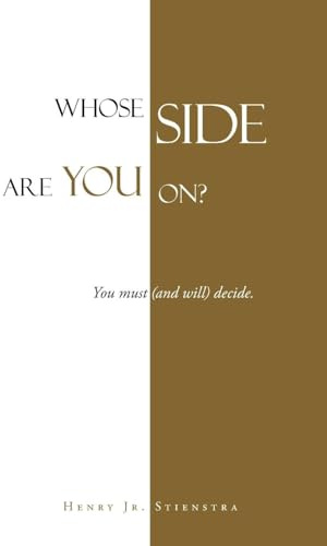 Whose Side Are You On?: You must (and will) decide.