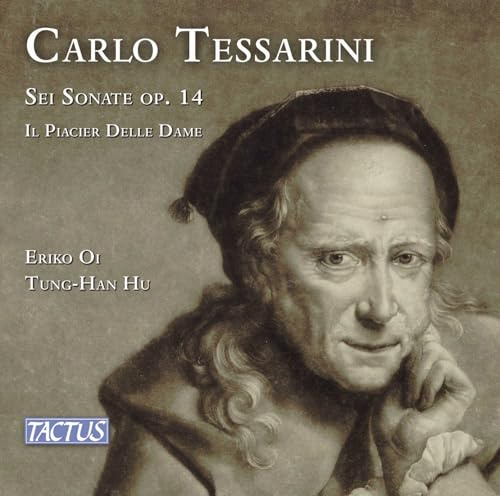 Tessarini: Sechs Sonaten op. 14 / Il Piacier delle dame