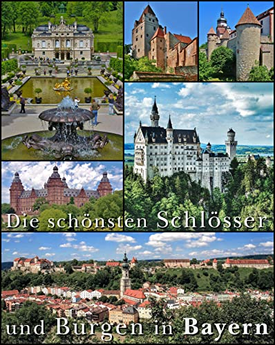 Die schönsten Schlösser und Burgen in Bayern