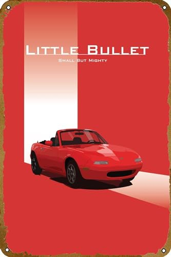 KNIOIL NA Mazda MX5 Miata Little Bullet Small But Mighty Retro Metall-Blechschild, Zuhause, Küche, Bar, Café, Club, Höhle, Vintage-Kunst, Wanddekoration, Geschenk, 20,3 x 30,5 cm.