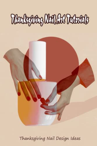 Thanksgiving Nail Art Tutorials: Thanksgiving Nail Design Ideas: Thanksgiving Nails Ideas