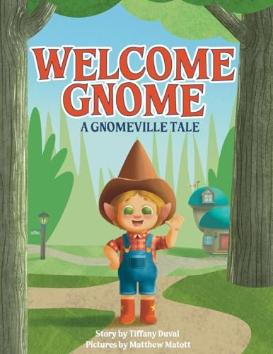 Welcome Gnome: A Gnomeville Tale