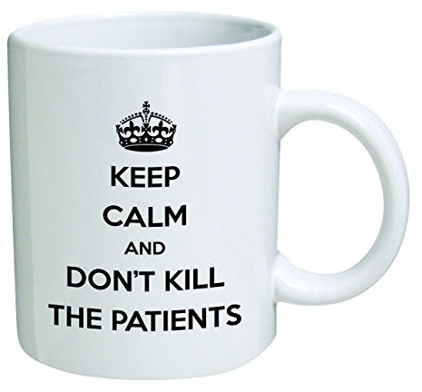 Mug humoristique – Keep Calm and Don't Kill Patients, Doctor, Medicine – 325 ml – Cadeaux et sarcasme